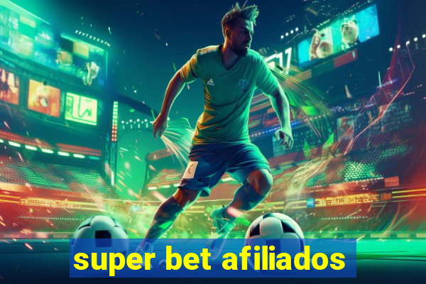 super bet afiliados